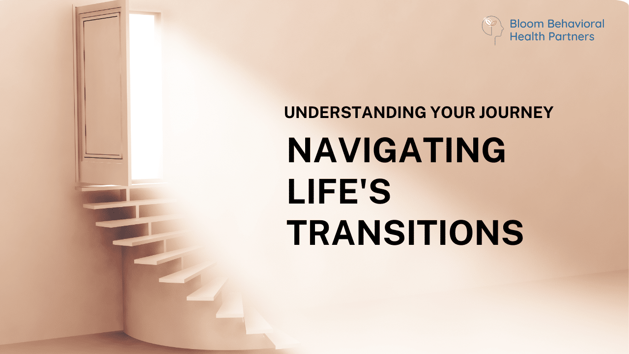 Navigating Life’s Transitions
