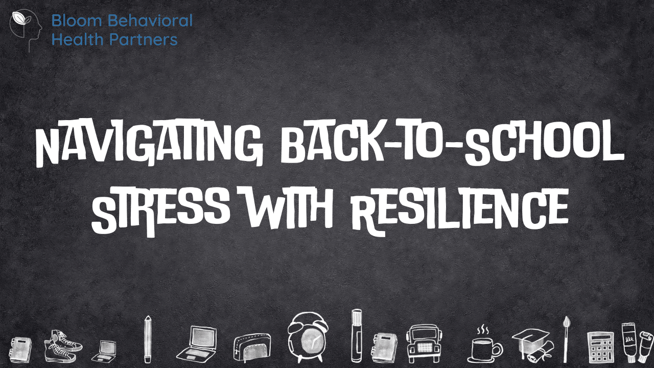 Navigating Back-to-School Stress with Resilience